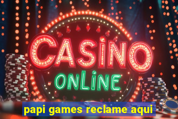 papi games reclame aqui